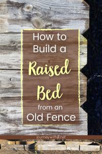 How to Build a Raised Garden Bed from an Old Fence
